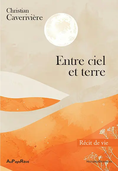 Entre ciel et terre : récit de vie