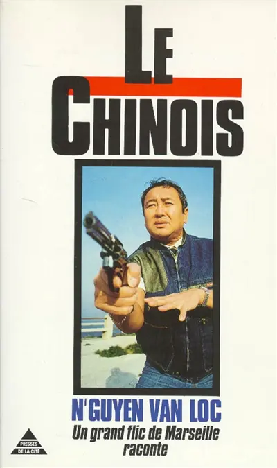 Le Chinois. Vol. 1. Le Chinois : le premier flic de Marseille