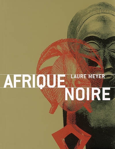 Afrique noire : masques, sculpture, bijoux