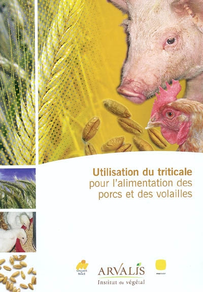 Utilisation du triticale pour l'alimentation des porcs et des volailles