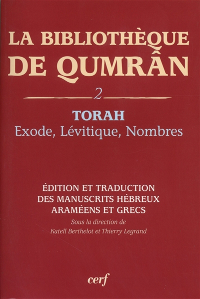 La bibliothèque de Qumrân. Vol. 2. Torah : Exode, Lévitique, Nombres