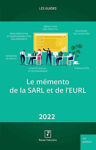 Le mémento de la SARL et de l'EURL : 2022 Le mémento de la SARL et de l'EURL : 2022