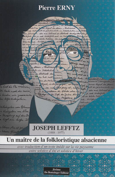 Joseph Lefftz (1888-1977) : un maître de la folkloristique alsacienne