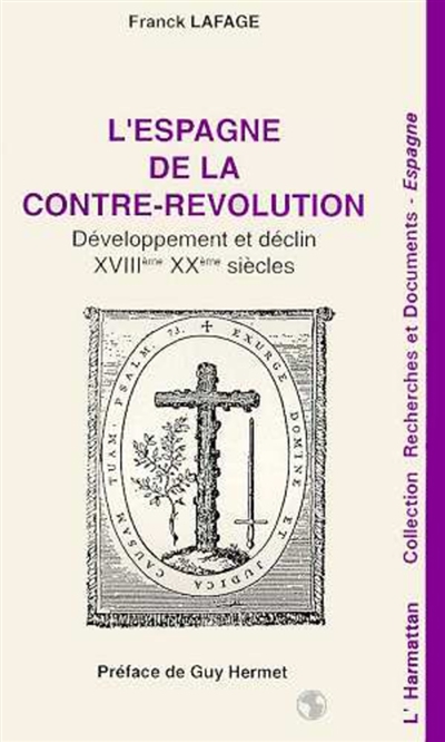 L'Espagne de la Contre-Révolution : développement et déclin : XVIIIe-XXe siècles