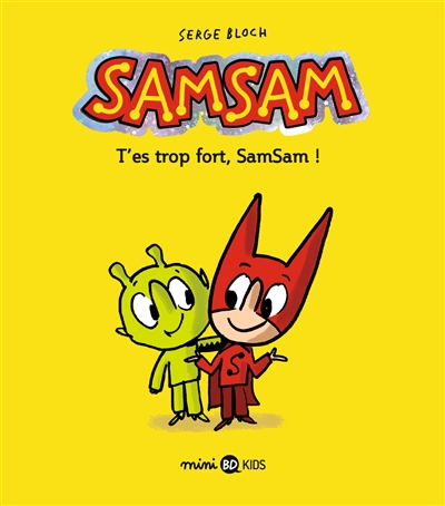 SAMSAM Tome 2 : T'es trop fort, SamSam ! (Mini BD kids)