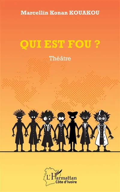 Qui est fou ? : théâtre