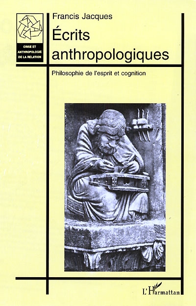 Écrits anthropologiques : philosophie de l'esprit et cognition
