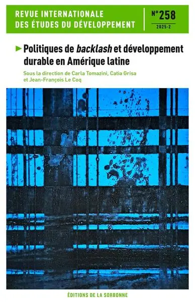 Revue internationale des études du développement, n° 258. Politiques de backlash et développement durable en Amérique latine
