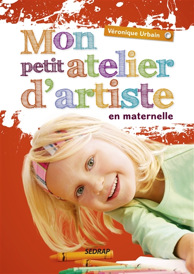 Mon petit atelier d'artiste: en maternelle