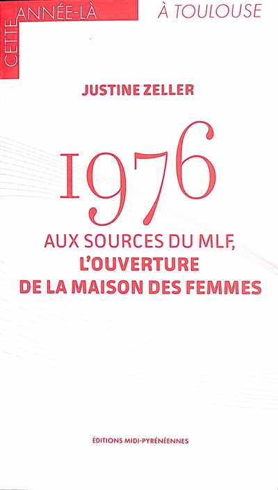 1976 : aux sources du MLF, l'ouverture de la Maison des femmes