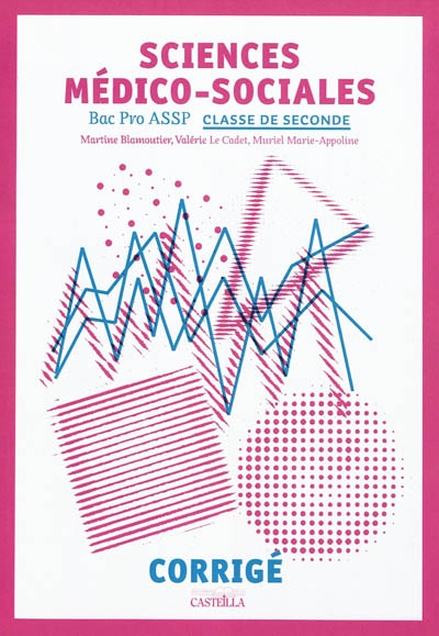 Sciences médico-sociales, bac pro ASSP, classe de seconde : corrigé