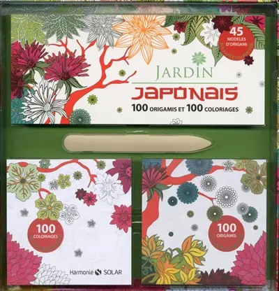 Jardin japonais : 45 modèles d'origami, 100 origamis, 100 coloriages : aux sources du bien-être
