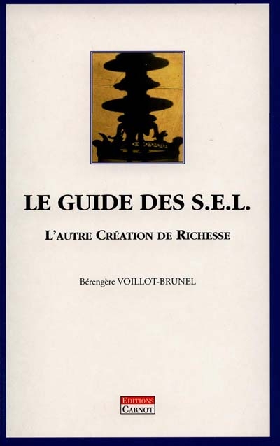 Guide des S.E.L. : avoir sans argent ou de la création de valeur