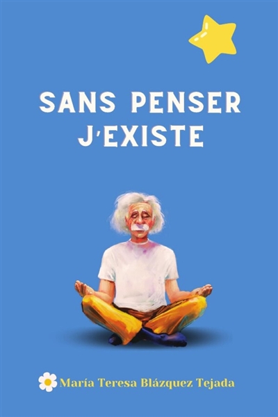 Sans penser j'existe : la...