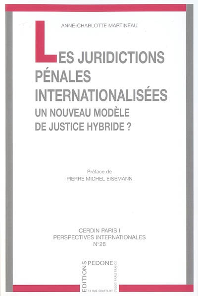 Les juridictions pénales internationalisées : un nouveau modèle de justice hybride ?