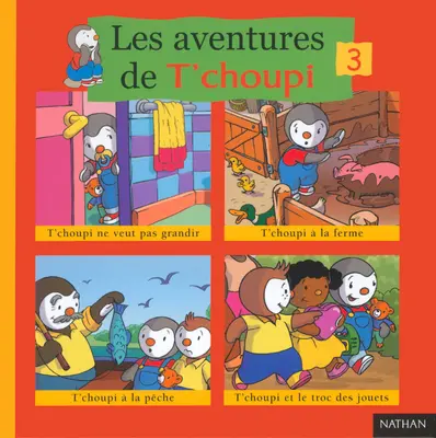 Les aventures de T'choupi. Vol. 3