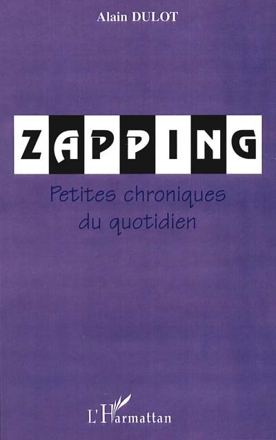 Zapping : petites chroniques du quotidien