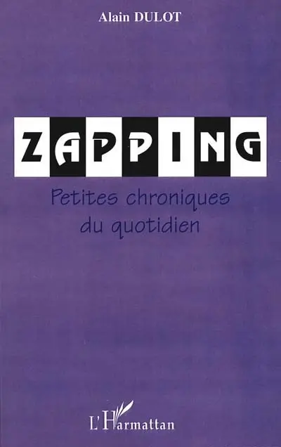 Zapping : petites chroniques du quotidien