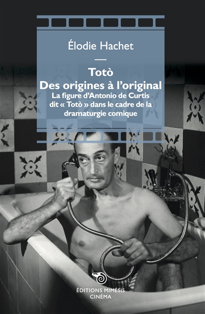 Toto, des origines à l'original : la figure d'Antonio De Curtis dit Toto dans le cadre de la dramaturgie comique