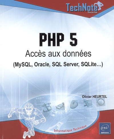 PHP 5 : accès aux données (MySQL, Oracle, SQL Server, SQLite...)