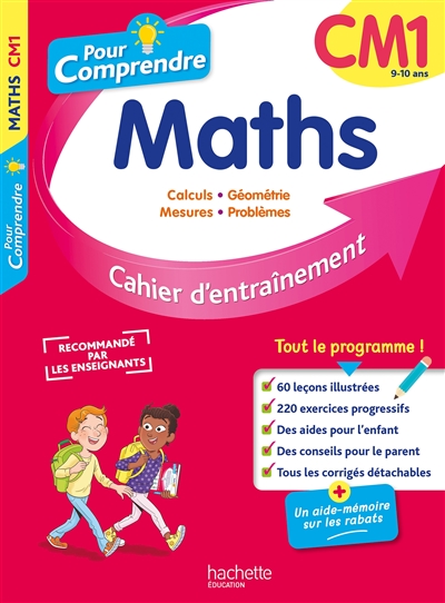 Pour comprendre, maths CM1, 9-10 ans : calculs, géométrie, mesures, problèmes : cahier d'entraînement