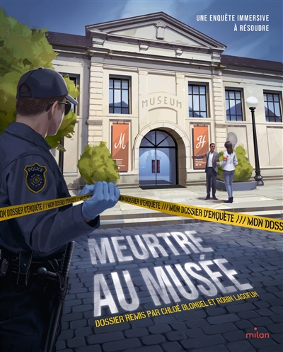 Meurtre au musée : mon dossier d'enquête : une enquête immersive à résoudre