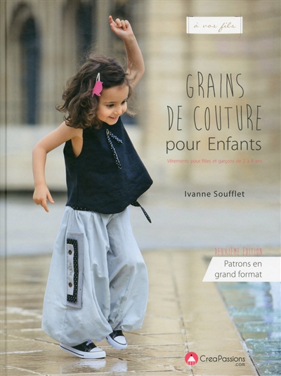 Grains de couture pour enfants : vêtements pour filles et garçons de 2 à 8  ans - Ivanne Soufflet - Librairie Mollat Bordeaux