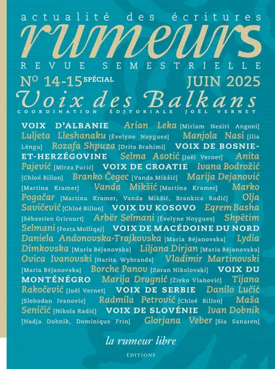Rumeurs : actualité des écritures, n° 14-15. Voix des Balkans