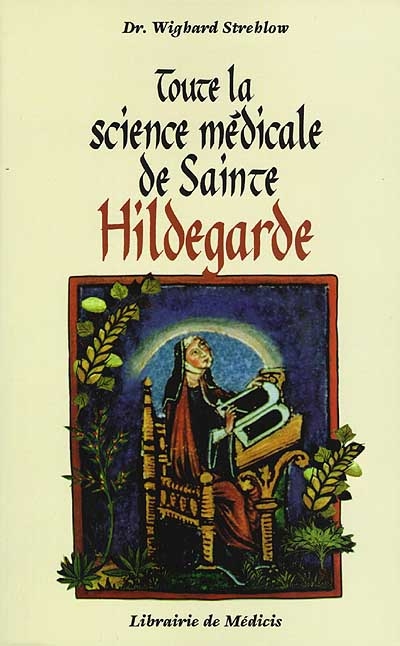Toute la science médicale de sainte Hildegarde