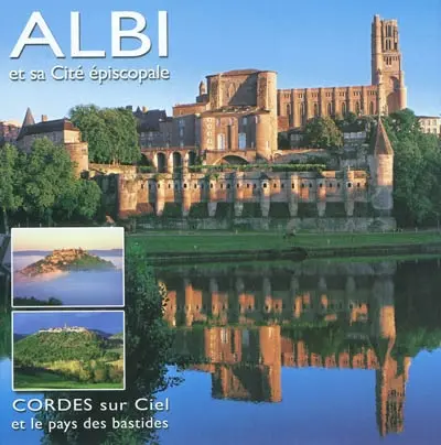 Albi et sa cité épiscopale : Cordes sur Ciel, le pays des bastides