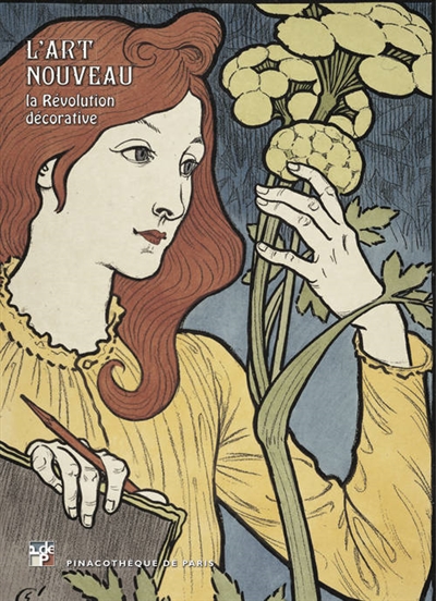 L'Art nouveau : la révolution décorative : exposition, Paris, Pinacothèque,18 avril 2013-8 septembre 2013