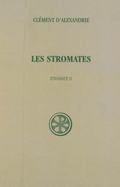 Les Stromates. Vol. 2. Stromate II