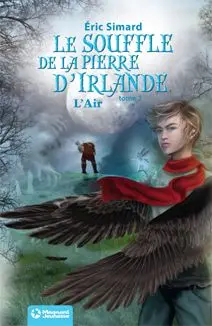Le souffle de la pierre d'Irlande. Vol. 2. L'air