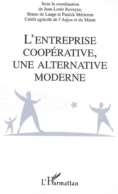 L'entreprise coopérative, une alternative moderne : actes du Colloque Perspectives mutualistes, Angers, décembre 2007