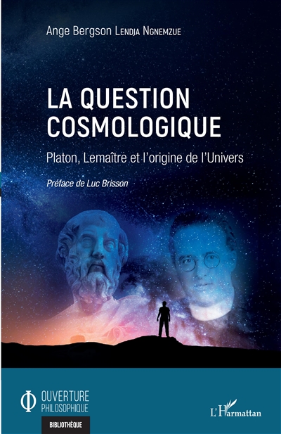 La question cosmologique : Platon, Lemaître et l'origine de l'Univers