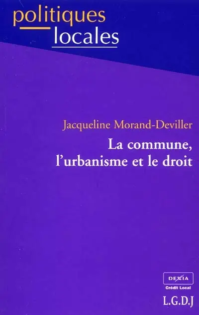 La commune, l'urbanisme et le droit
