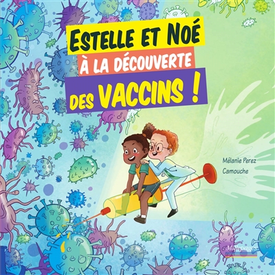 Estelle et Noé à la découverte des vaccins !
