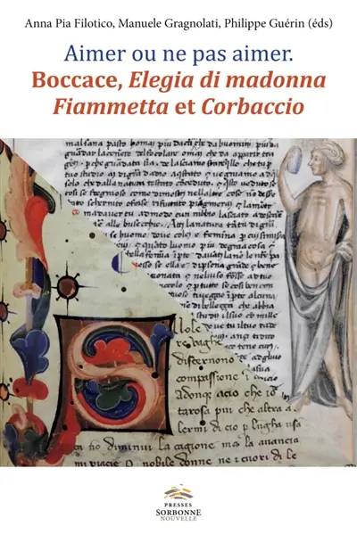 Aimer ou ne pas aimer : Boccace, Elegia di madonna Fiammetta et Corbaccio