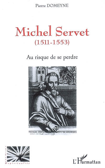 Michel Servet (1511-1553) : au risque de se perdre
