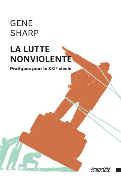 La lutte nonviolente : pratiques pour le XXIe siècle