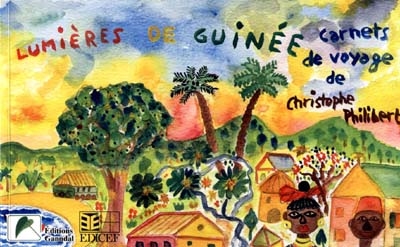 Lumières de Guinée : carnets de voyage