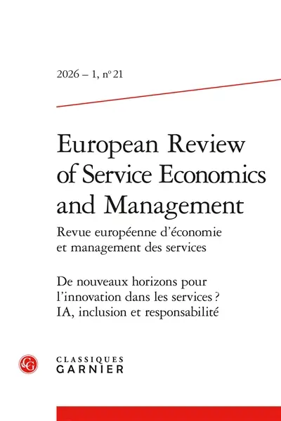 European review of service economics and management = Revue européenne d'économie et management des services, n° 21. De nouveaux horizons pour l'innovation dans les services ? : IA, inclusion et responsabilité European review of service economics and management = Revue européenne d'économie et management des services, n° 21. De nouveaux horizons pour l'innovation dans les services ? : IA, inclusion et responsabilité