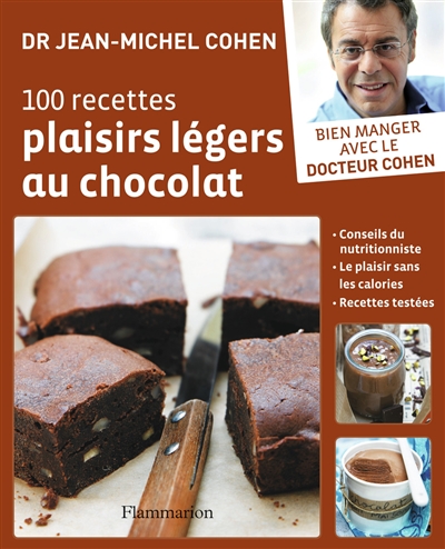 100 recettes plaisirs légers au chocolat : conseils du nutritionniste, le plaisir sans les calories, recettes testées