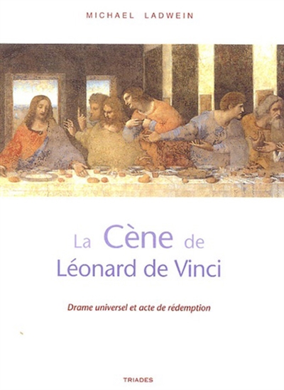 La Cène de Léonard de Vinci...