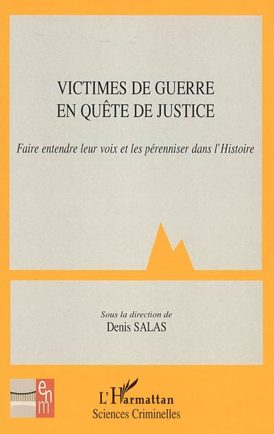 Victimes de guerre en quête de justice : faire entendre leur voix et les pérenniser dans l'histoire