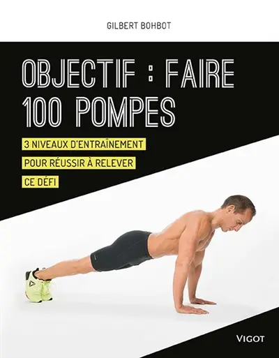 Objectif : faire 100 pompes : 3 niveaux d'entraînement pour réussir à relever ce défi