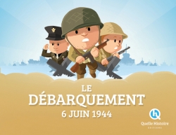 Le Débarquement : 6 juin 1944