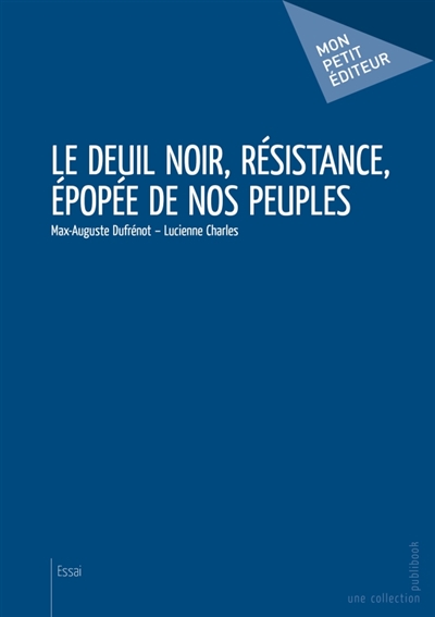 Le Deuil noir, Résistance, épopée de nos peuples