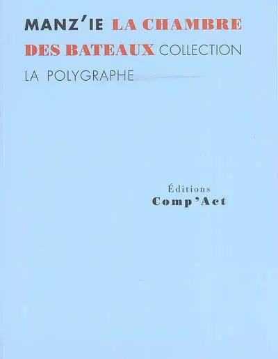 La chambre des bateaux : phrases-ratures et voix d'harmonica