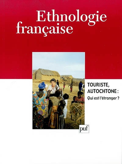 Ethnologie française, n° 3 (2002). Touristes, autochtones : qui est l'étranger ?